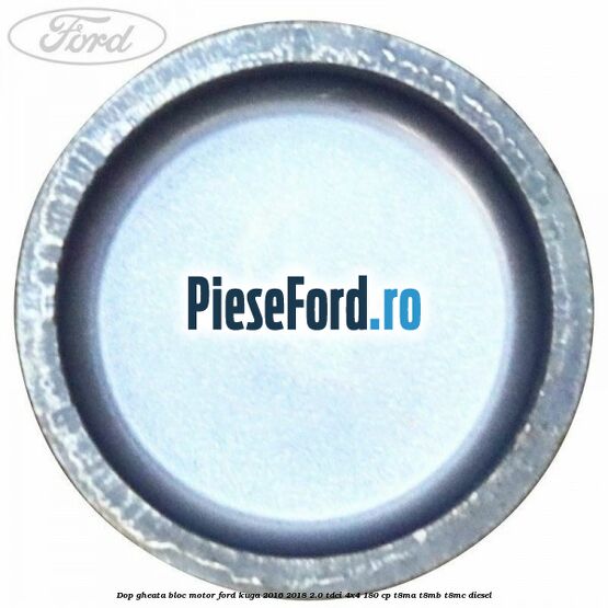 Dop gheata bloc motor Ford Kuga 2016-2018 2.0 TDCi 4x4 180 cp T8MA, T8MB, T8MC diesel