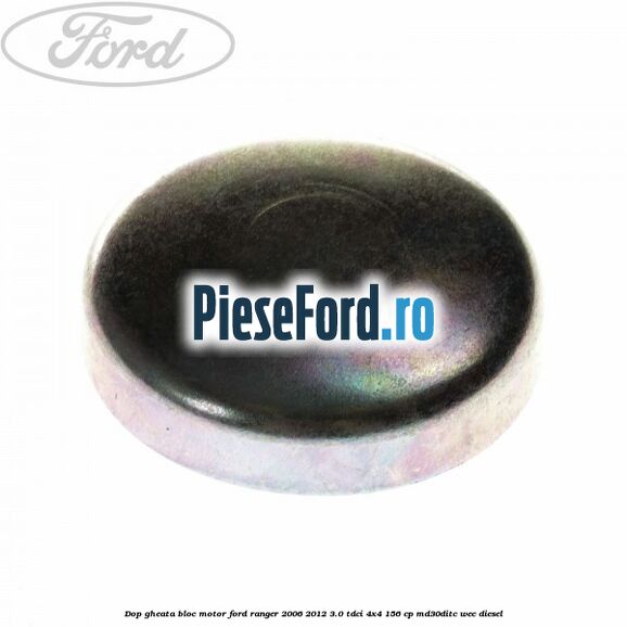 Dop gheata bloc motor Ford Ranger 2006-2012 3.0 TDCi 4x4 156 cp MD30DITC, WEC diesel
