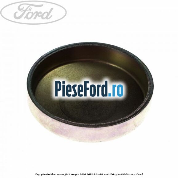 Dop gheata bloc motor Ford Ranger 2006-2012 3.0 TDCi 4x4 156 cp MD30DITC, WEC diesel