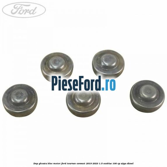 Dop gheata bloc motor Ford Tourneo Connect 2019-2023 1.5 EcoBlue 100 cp Z2GA diesel