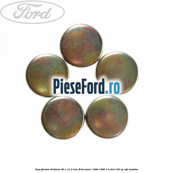 Dop gheata chiulasa 36 x 11.9 mm Ford Escort 1990-1995 1.8 4x4 130 cp RQB benzina