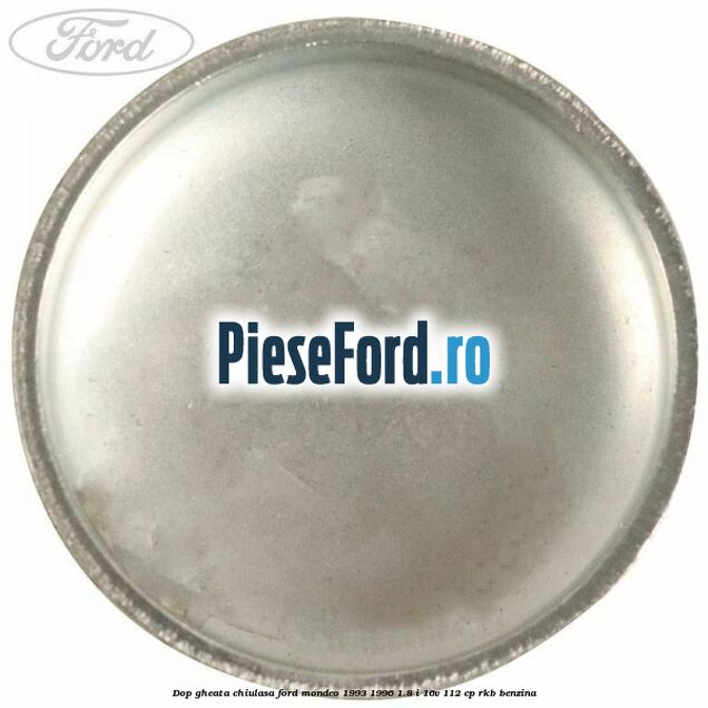 Dop gheata chiulasa Ford Mondeo 1993-1996 1.8 i 16V 112 cp RKB benzina
