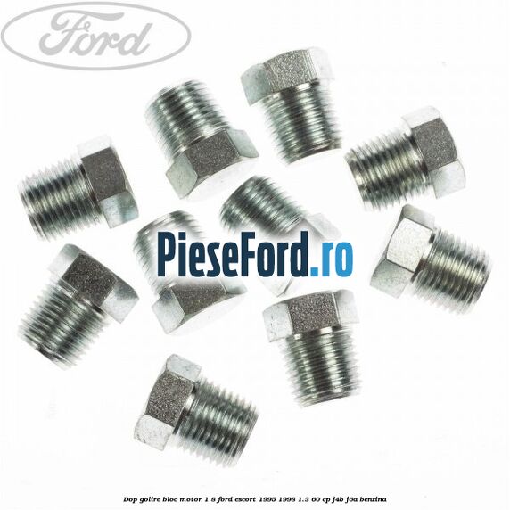 Dop golire bloc motor 1/8 Ford Escort 1995-1998 1.3 60 cp J4B, J6A benzina