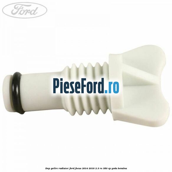 Dop golire radiator Ford Focus 2014-2018 2.3 RS 350 cp YVDA benzina