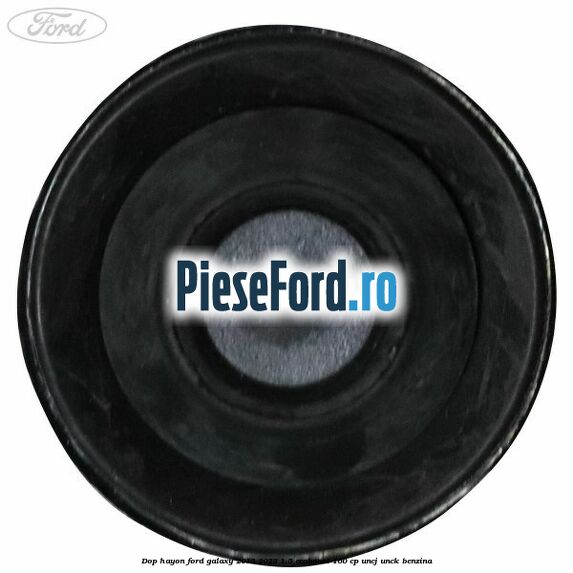Dop hayon Ford Galaxy 2015-2023 1.5 EcoBoost 160 cp UNCJ, UNCK benzina
