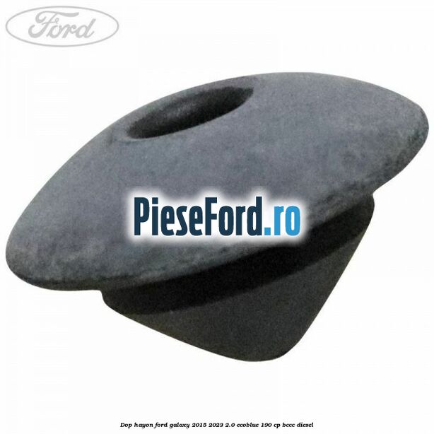 Dop hayon Ford Galaxy 2015-2023 2.0 EcoBlue 190 cp Dop hayon Ford Galaxy 2015-2023 2.0 EcoBlue 190 cp BCCC diesel