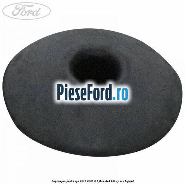 Dop hayon Ford Kuga 2019-2023 2.5 FHEV 4x4 190 cp Dop hayon Ford Kuga 2019-2023 2.5 FHEV 4x4 190 cp n/a hybrid