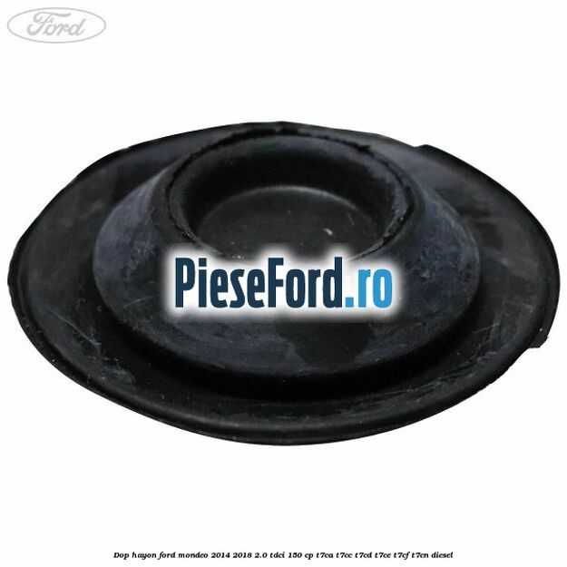 Dop hayon Ford Mondeo 2014-2018 2.0 TDCi 150 cp T7CA, T7CC, T7CD, T7CE, T7CF, T7CN diesel