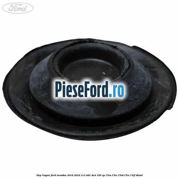 Dop hayon Ford Mondeo 2014-2018 2.0 TDCi 4x4 150 cp T7CA, T7CC, T7CD, T7CE, T7CF diesel