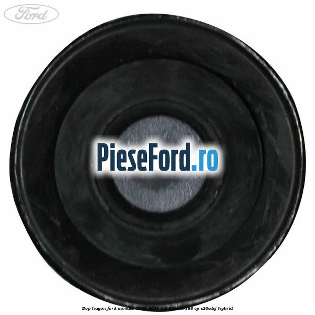 Dop hayon Ford Mondeo 2019-2023 2.0 Hybrid 188 cp Dop hayon Ford Mondeo 2019-2023 2.0 Hybrid 188 cp C20EDEF hybrid