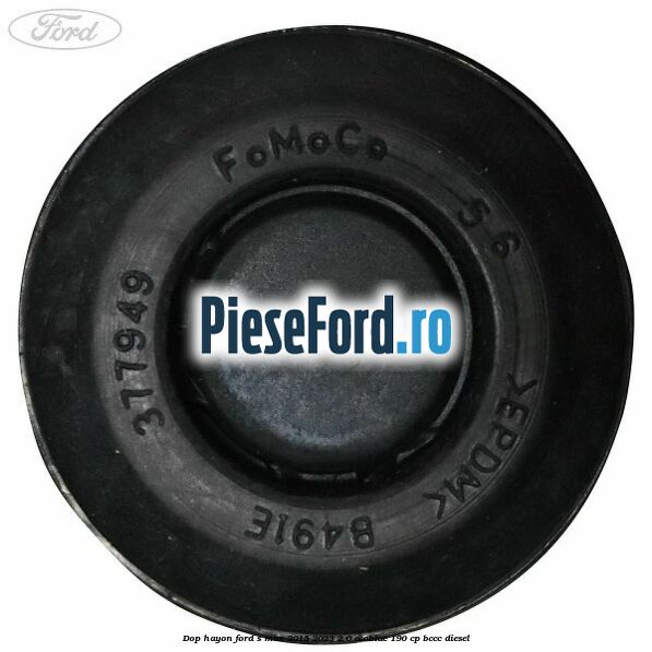 Dop hayon Ford S-Max 2015-2023 2.0 EcoBlue 190 cp BCCC diesel