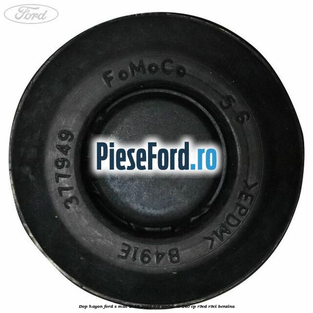 Dop hayon Ford S-Max 2015-2023 2.0 EcoBoost 240 cp R9CD, R9CI benzina