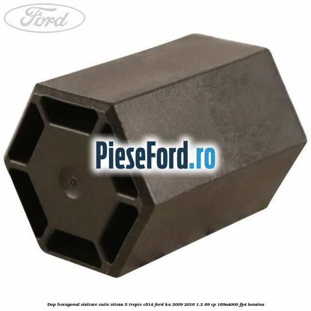 Dop hexagonal vizitare cutie viteza 5 trepte C514 Ford Ka 2009-2016 1.2 69 cp 169A4000, FP4 benzina