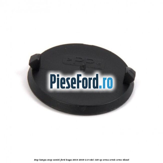 Dop lampa stop combi Ford Kuga 2013-2016 2.0 TDCi 120 cp