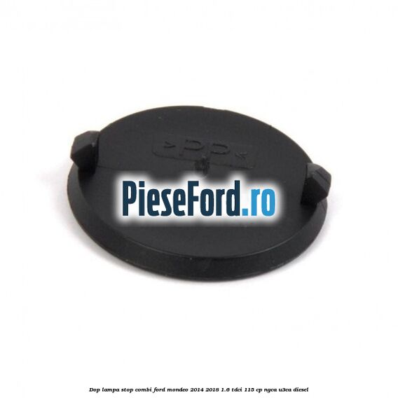 Dop lampa stop combi Ford Mondeo 2014-2018 1.6 TDCi 115 cp NGCA, U3CA diesel