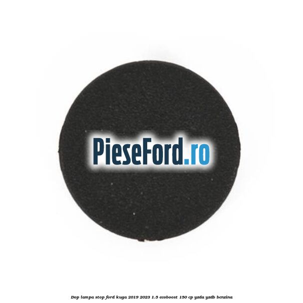 Dop lampa stop Ford Kuga 2019-2023 1.5 EcoBoost 150 cp YZDA, YZDB benzina