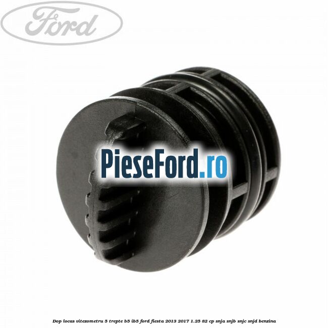 Dop locas vitezometru 5 trepte B5/IB5 Ford Fiesta 2013-2017 1.25 82 cp SNJA, SNJB, SNJC, SNJD benzina