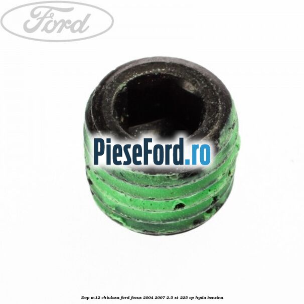 Dop M12 chiulasa Ford Focus 2004-2007 2.5 ST 225 cp Dop M12 chiulasa Ford Focus 2004-2007 2.5 ST 225 cp HYDA benzina