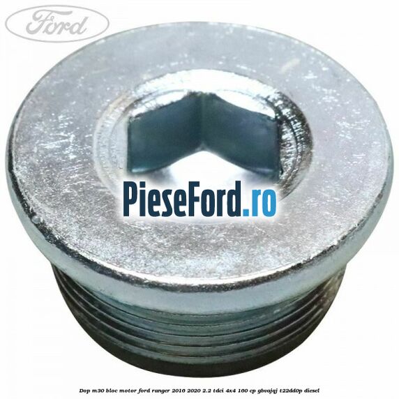 Dop M30 bloc motor Ford Ranger 2016-2020 2.2 TDCi 4x4 160 cp GBVAJQJ, T22DD0P diesel