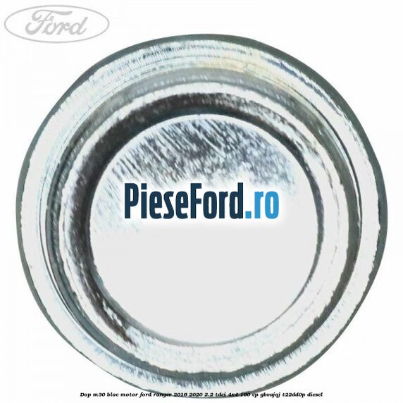 Dop M30 bloc motor Ford Ranger 2016-2020 2.2 TDCi 4x4 160 cp GBVAJQJ, T22DD0P diesel