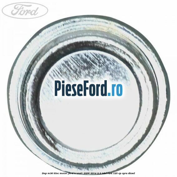 Dop M30 bloc motor Ford Transit 2006-2014 2.2 TDCi RWD 125 cp CYRA diesel