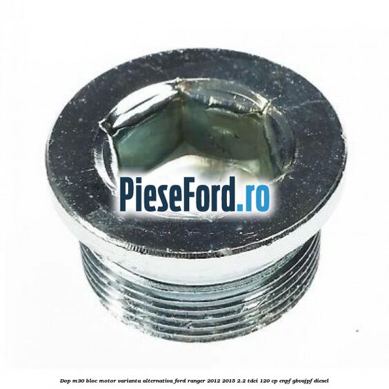 Dop M30 bloc motor varianta alternativa Ford Ranger 2012-2015 2.2 TDCi 120 cp ENPF, GBVAJPF diesel