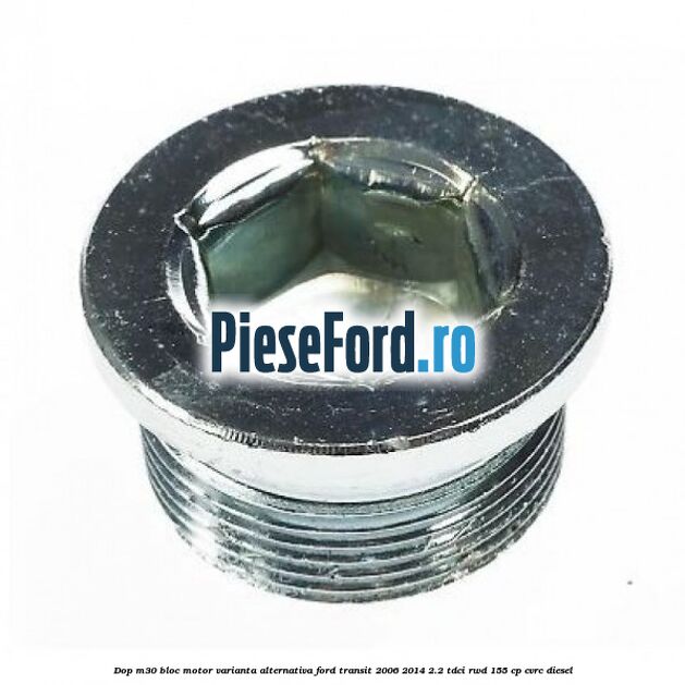 Dop M30 bloc motor varianta alternativa Ford Transit 2006-2014 2.2 TDCi RWD 155 cp CVRC diesel