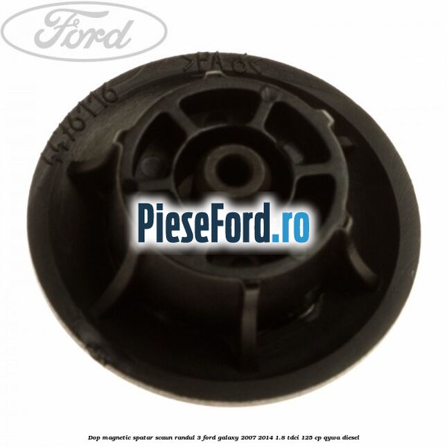 Dop magnetic spatar scaun randul 3 Ford Galaxy 2007-2014 1.8 TDCi 125 cp QYWA diesel