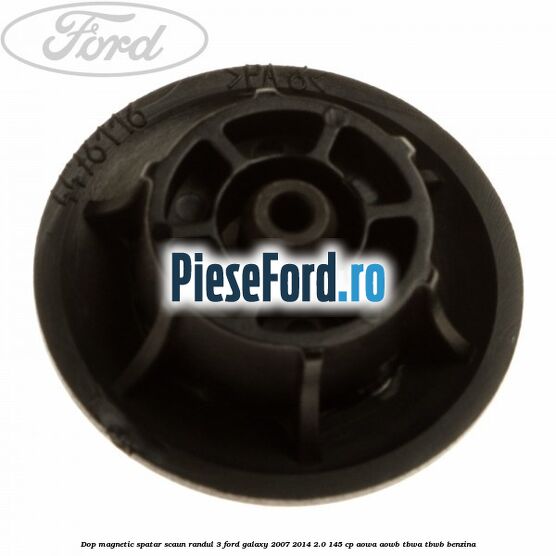 Dop magnetic spatar scaun randul 3 Ford Galaxy 2007-2014 2.0 145 cp Dop magnetic spatar scaun randul 3 Ford Galaxy 2007-2014 2.0 145 cp AOWA, AOWB, TBWA, TBWB benzina