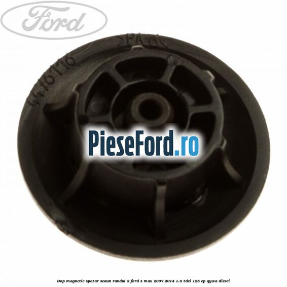 Dop magnetic spatar scaun randul 3 Ford S-Max 2007-2014 1.8 TDCi 125 cp Dop magnetic spatar scaun randul 3 Ford S-Max 2007-2014 1.8 TDCi 125 cp QYWA diesel