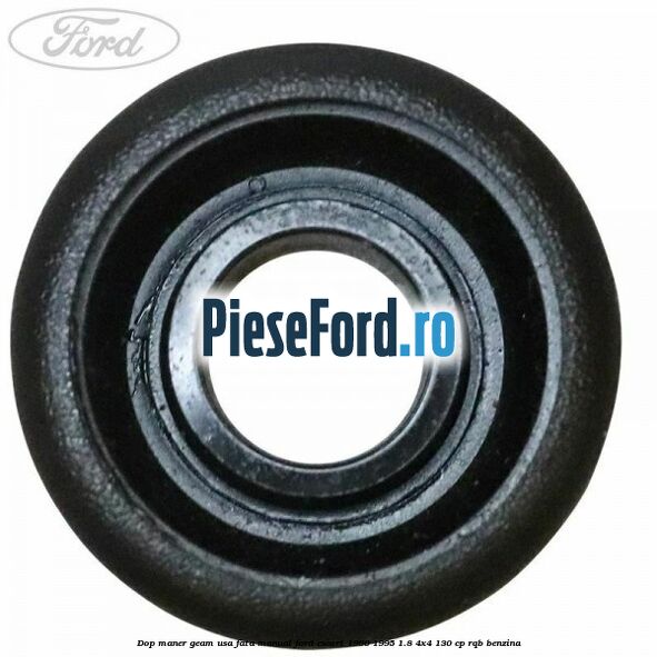 Dop maner geam usa fata manual Ford Escort 1990-1995 1.8 4x4 130 cp RQB benzina