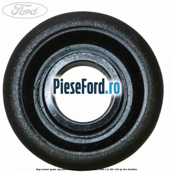 Dop maner geam usa fata manual Ford Escort 1995-1998 1.8 16V 115 cp RKC benzina