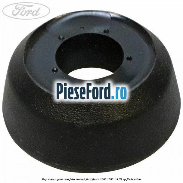 Dop maner geam usa fata manual Ford Fiesta 1989-1996 1.4 71 cp F6E benzina