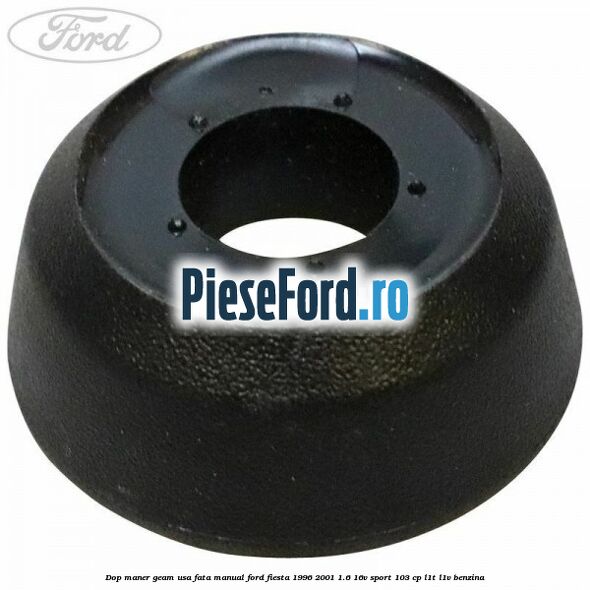 Dop maner geam usa fata manual Ford Fiesta 1996-2001 1.6 16V Sport 103 cp L1T, L1V benzina