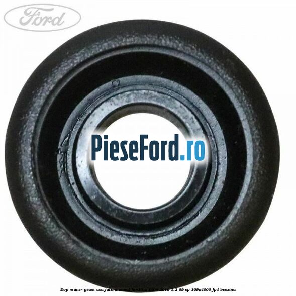 Dop maner geam usa fata manual Ford Ka 2009-2016 1.2 69 cp Dop maner geam usa fata manual Ford Ka 2009-2016 1.2 69 cp 169A4000, FP4 benzina