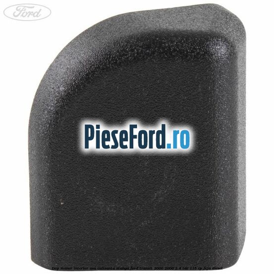 Dop maner interior usa culisanta stanga Ford Transit 2000-2006 2.4 TDE 115 cp FXFA diesel