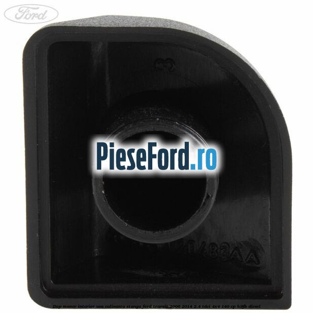 Dop maner interior usa culisanta stanga Ford Transit 2006-2014 2.4 TDCi 4x4 140 cp H9FB diesel