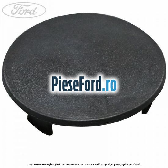 Dop maner scaun fata Ford Tourneo Connect 2002-2014 1.8 Di 75 cp BHPA, P7PA, P7PB, R2PA diesel