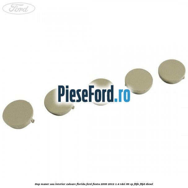 Dop maner usa interior culoare florida Ford Fiesta 2008-2012 1.4 TDCi 68 cp