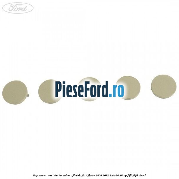 Dop maner usa interior culoare florida Ford Fiesta 2008-2012 1.4 TDCi 68 cp F6JB, F6JD diesel