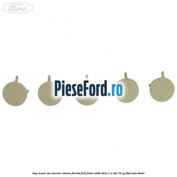 Dop maner usa interior culoare florida Ford Fiesta 2008-2012 1.4 TDCi 70 cp F6JD, KVJA diesel