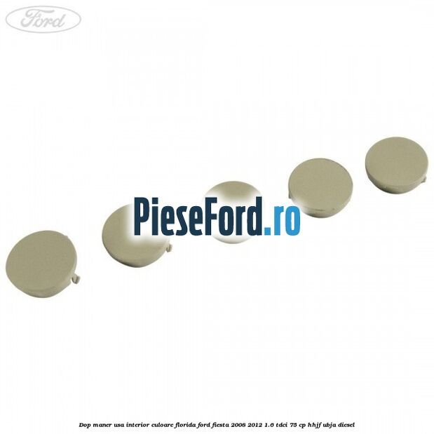 Dop maner usa interior culoare florida Ford Fiesta 2008-2012 1.6 TDCi 75 cp HHJF, UBJA diesel