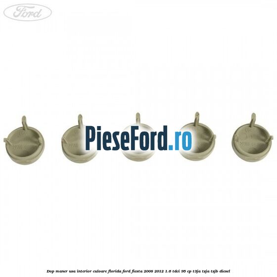 Dop maner usa interior culoare florida Ford Fiesta 2008-2012 1.6 TDCi 95 cp Dop maner usa interior culoare florida Ford Fiesta 2008-2012 1.6 TDCi 95 cp T3JA, TZJA, TZJB diesel