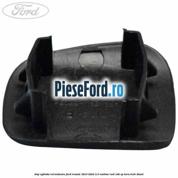 Dop oglinda retrovizoare Ford Transit 2019-2023 2.0 EcoBlue RWD 185 cp BCRA, BCRB diesel