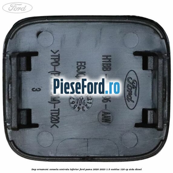 Dop ornament consola centrala inferior Ford Puma 2020-2023 1.5 EcoBlue 120 cp ZTDA diesel