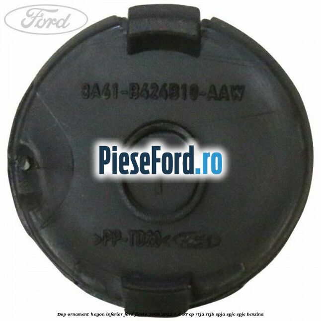 Dop ornament hayon inferior Ford Fiesta 2008-2012 1.4 97 cp RTJA, RTJB, SPJA, SPJC, SPJE benzina