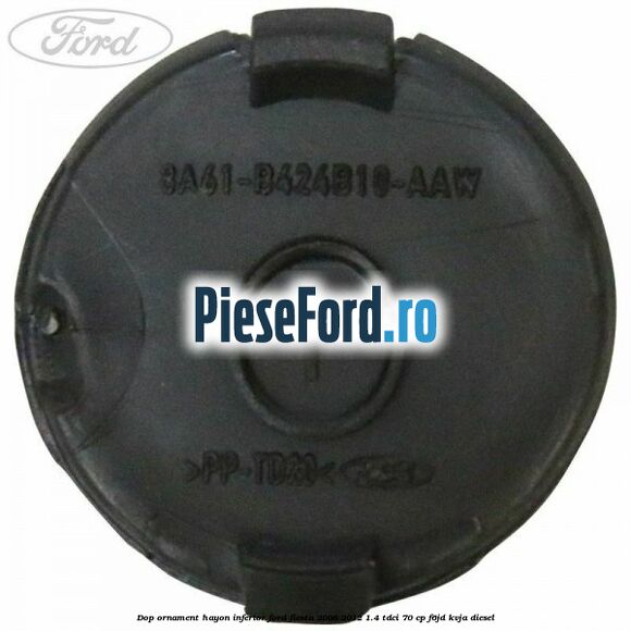 Dop ornament hayon inferior Ford Fiesta 2008-2012 1.4 TDCi 70 cp F6JD, KVJA diesel
