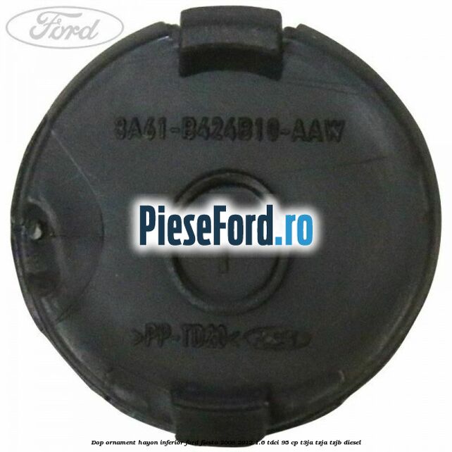Dop ornament hayon inferior Ford Fiesta 2008-2012 1.6 TDCi 95 cp T3JA, TZJA, TZJB diesel