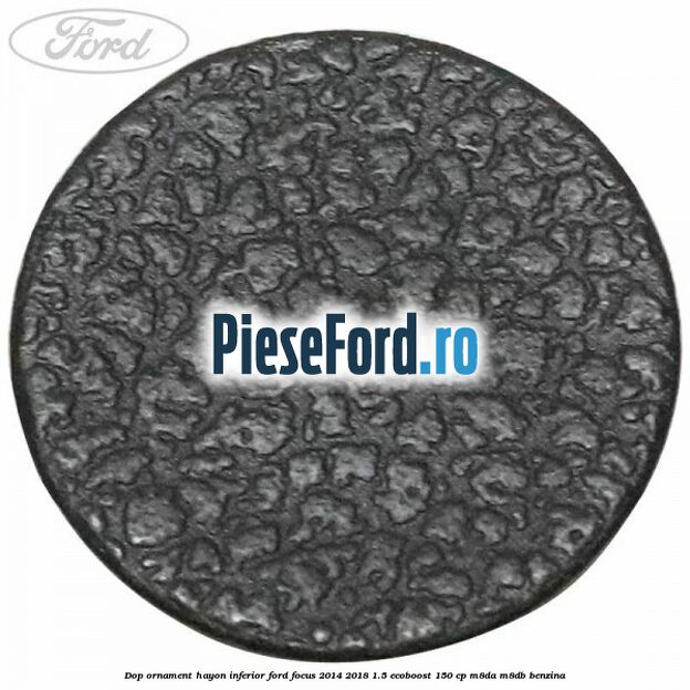 Dop ornament hayon inferior Ford Focus 2014-2018 1.5 EcoBoost 150 cp M8DA, M8DB benzina