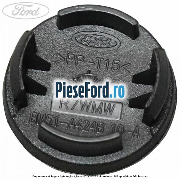 Dop ornament hayon inferior Ford Focus 2014-2018 1.5 EcoBoost 182 cp M9DA, M9DB benzina